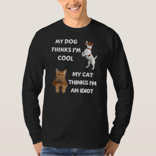 Mein Hund denkt, ich bin Cool, dass meine Katze de T-Shirt