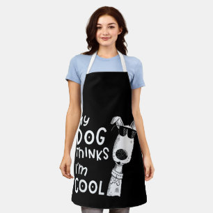 Mein Hund denkt, ich bin Cool für Hund Lover Schürze