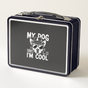 Mein Hund denkt, ich bin cool Metall Brotdose