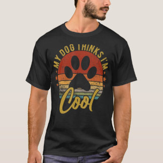 Mein Hund denkt, ich bin Cool Retro Vintag T-Shirt