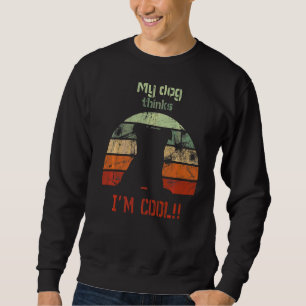Mein Hund denkt, ich bin Cool Welpe Sibirien Husky Sweatshirt