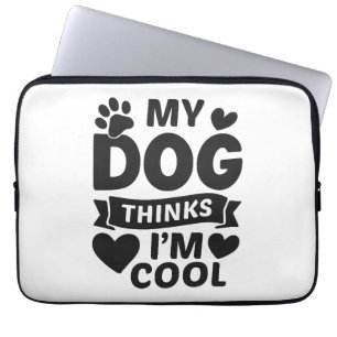 Mein Hund denkt, ich bin Cooler, lustiger Niedlich Laptopschutzhülle
