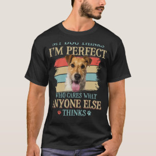 Mein Hund denkt, ich bin der perfekte Wire Fox Ter T-Shirt