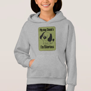 Mein Hund denkt, ich bin Unglaublich witzig Pet Fu Hoodie