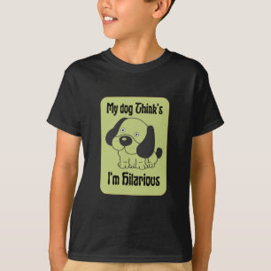 Mein Hund denkt, ich bin Unglaublich witzig Pet Fu T-Shirt