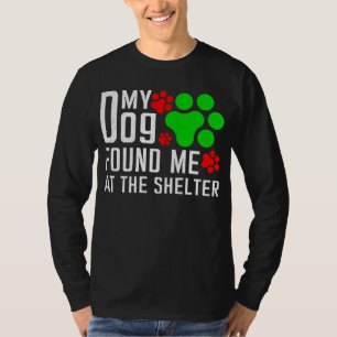 Mein Hund fand mich am Hund, der gerne lustig war T-Shirt