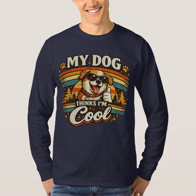 Mein Hund findet mich cool Retro-Hunde-Kunst T-Shirt (Vorderseite)