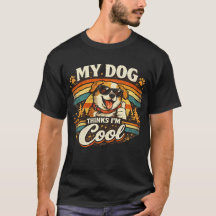 Mein Hund findet mich cool Retro-Hunde-Kunst