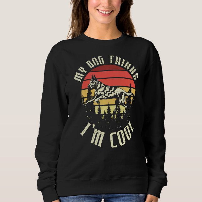 Mein Hund hält mich für Cool für einen Hundebesitz Sweatshirt (Vorderseite)