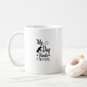 Mein Hund hält mich für Cool Kaffeetasse