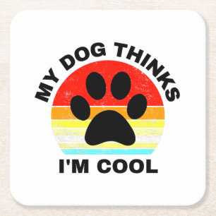 Mein Hund hält mich für Cool Rechteckiger Pappuntersetzer