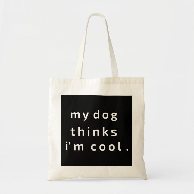 Mein Hund hält mich für cool Tragetasche (Vorne)