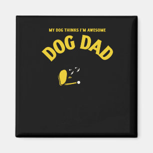 Mein Hund hält mich für Phantastisch - das ist all Magnet