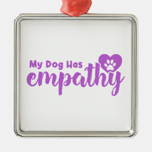 Mein Hund hat Empathie Ornament Aus Metall