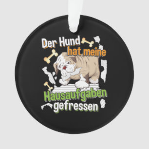 Mein Hund hat meine Hausaufgaben gefressen - Deuts Ornament