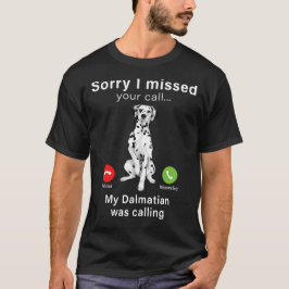 Mein Hund hat meinen Anruf verpasst T-Shirt