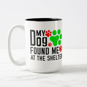 Mein Hund hat mich im Tierheim gefunden Cool Haust Zweifarbige Tasse