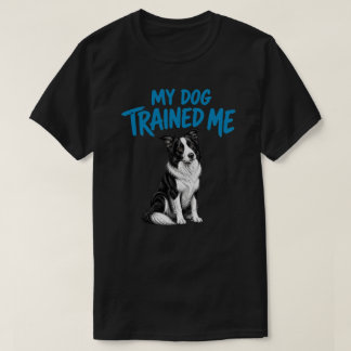 Mein Hund hat mich lustig trainiert Border Collie T-Shirt