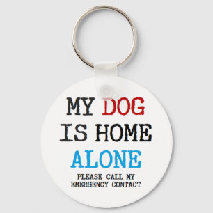mein Hund ist allein zu Hause Schlüsselanhänger