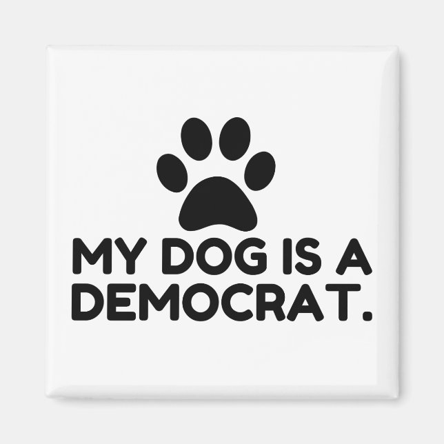 Mein Hund ist Demokrat Magnet (Vorne)
