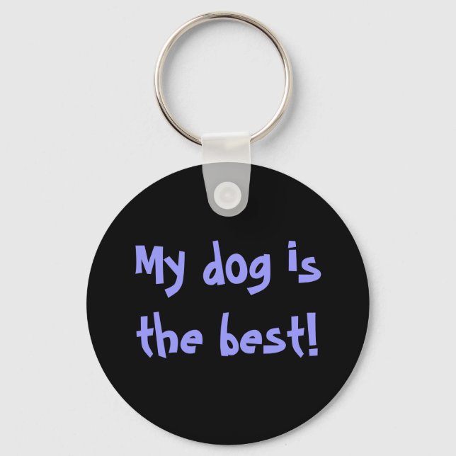 Mein Hund ist der beste! Schlüsselanhänger (Vorderseite)