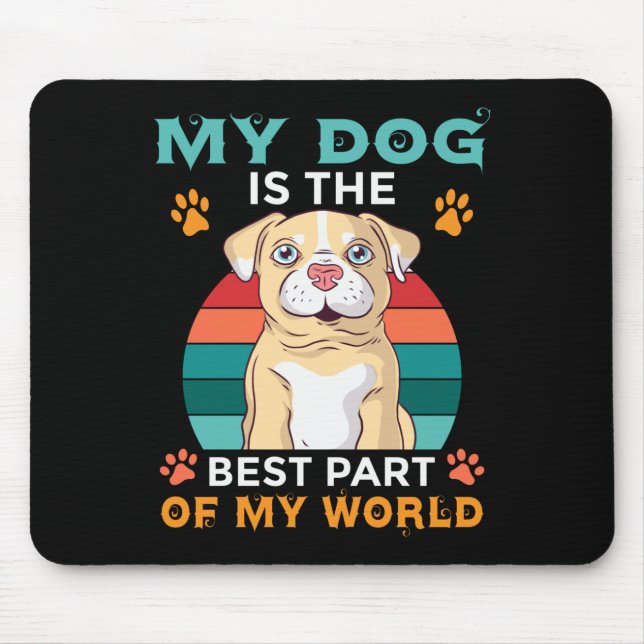 Mein Hund ist der beste Teil meiner Welt-Maus-Pad Mousepad (Vorne)