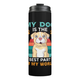Mein Hund ist der beste Teil meiner Weltherme. Thermosbecher
