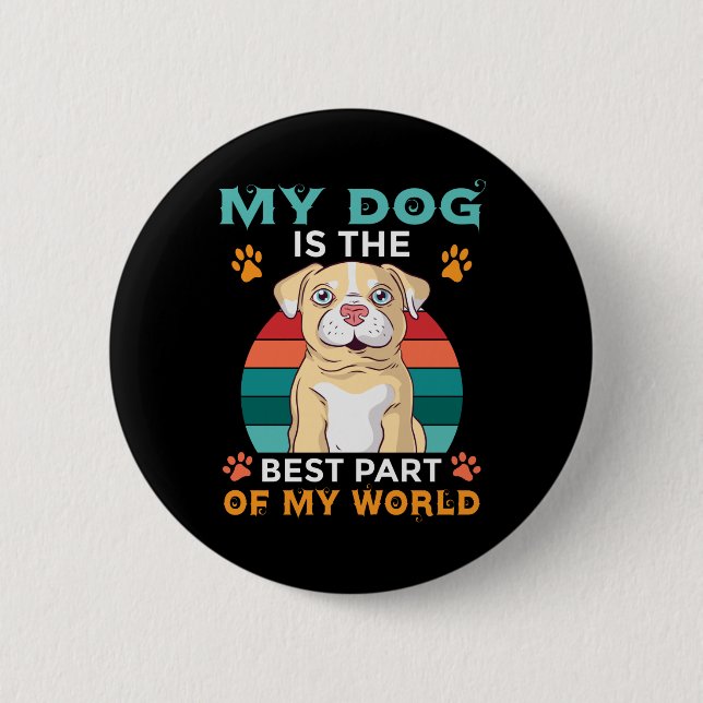 Mein Hund ist der beste Teil meines World-Buttons Button (Vorderseite)