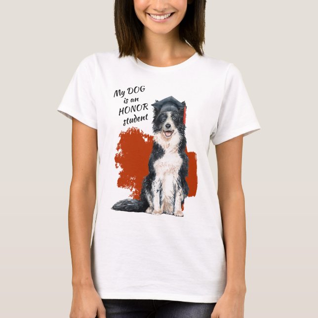 Mein Hund ist Ehrenstudent T-Shirt (Vorderseite)