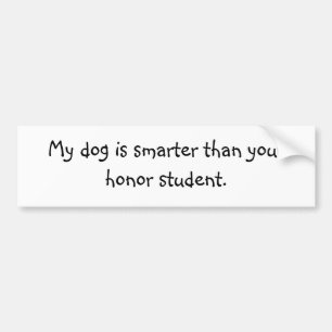 Mein Hund ist intelligenter als Ihr Ehrenstudent Autoaufkleber