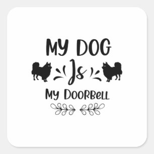 Mein Hund ist mein Türklingel Quadratischer Aufkleber
