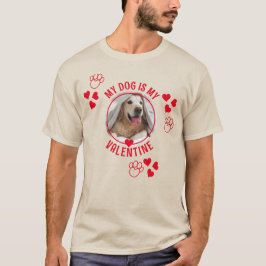 MEIN HUND IST MEIN VALENTINE Foto Unisex T-Shirt