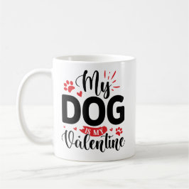 Mein Hund ist mein Valentine Kaffeetasse