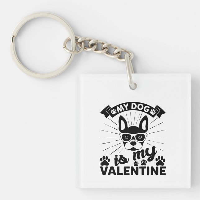 Mein Hund ist mein Valentine Schlüsselanhänger (Vorderseite)