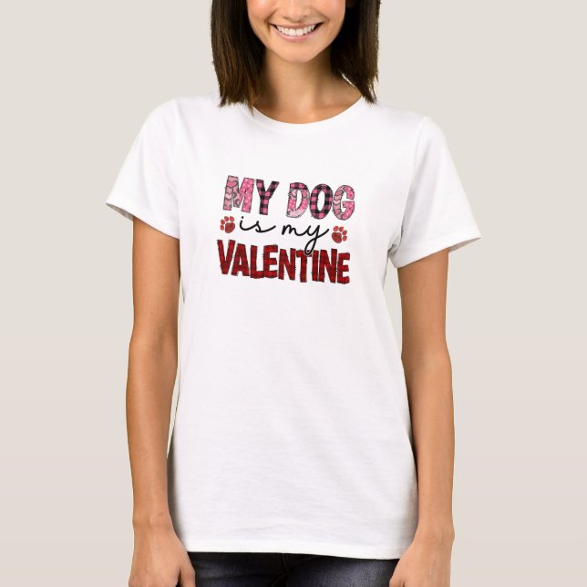 Mein Hund ist mein Valentine T-Shirt (Vorderseite)