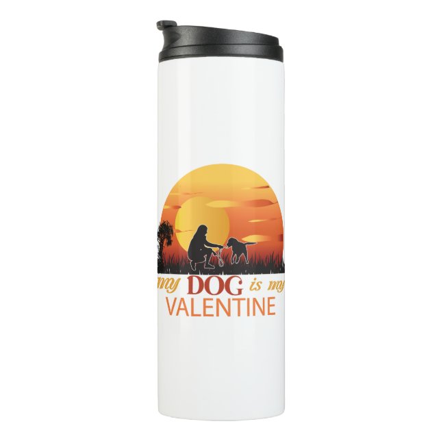 Mein Hund ist mein Valentine Thermosbecher (Nach rechts gedreht)