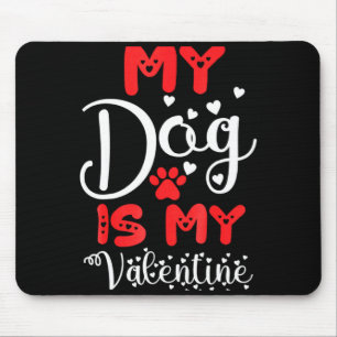 Mein Hund ist mein Valentinstag Valentinstag 2023 Mousepad
