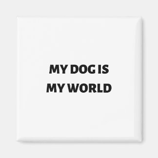Mein Hund ist meine Welt Magnet