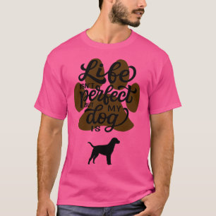 Mein Hund ist perfekt für Hunde, die Spaß haben T-Shirt
