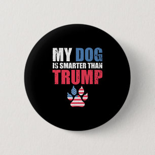 Mein Hund ist schlauer als Ihr Präsident Trump Lus Button