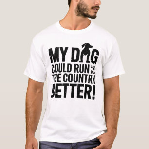 Mein Hund könnte das Land besser regieren Besserer T-Shirt