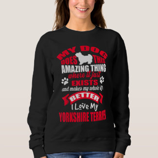 Mein Hund Phantastisch, was ich meine Yorkshire Te Sweatshirt