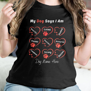 Mein Hund sagt, ich bin T-Shirt
