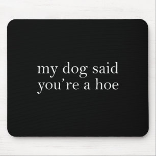 Mein Hund sagte, Sie haben eine Niedliche Ss Niedl Mousepad