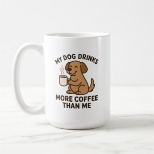 Mein Hund trinkt mehr Kaffee als ich – Geschenk fü Kaffeetasse