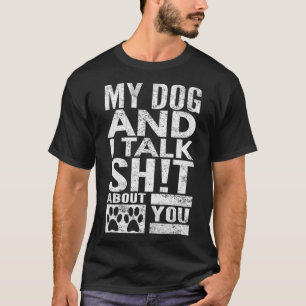 Mein Hund und ich reden über dich, erschreckt, T-Shirt