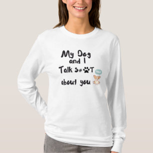 Mein Hund und ich reden über dich lustige Hunde-Ma T-Shirt