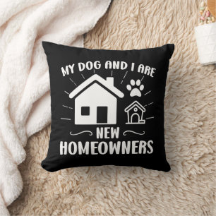Mein Hund und ich sind neue Hausbesitzer Funny Dog Kissen