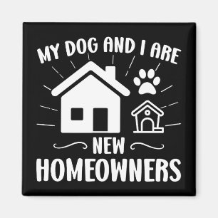 Mein Hund und ich sind neue Hausbesitzer Funny Dog Magnet