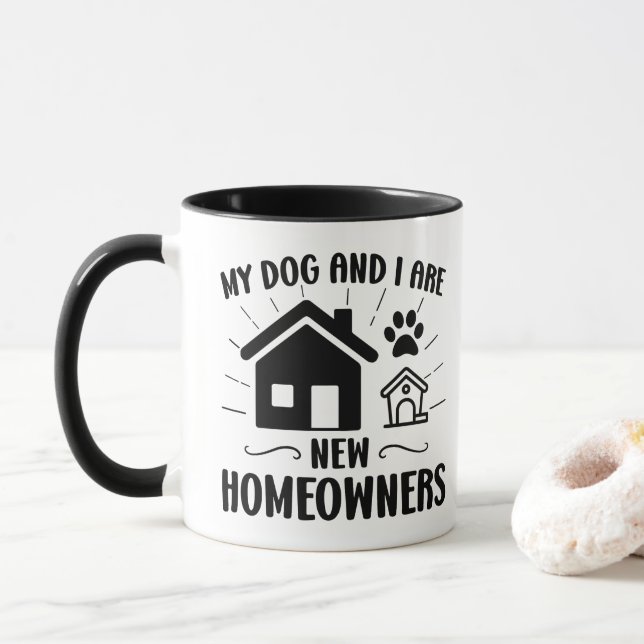 Mein Hund und ich sind neue Hausbesitzer Funny Hou Tasse (Mit Donut)
